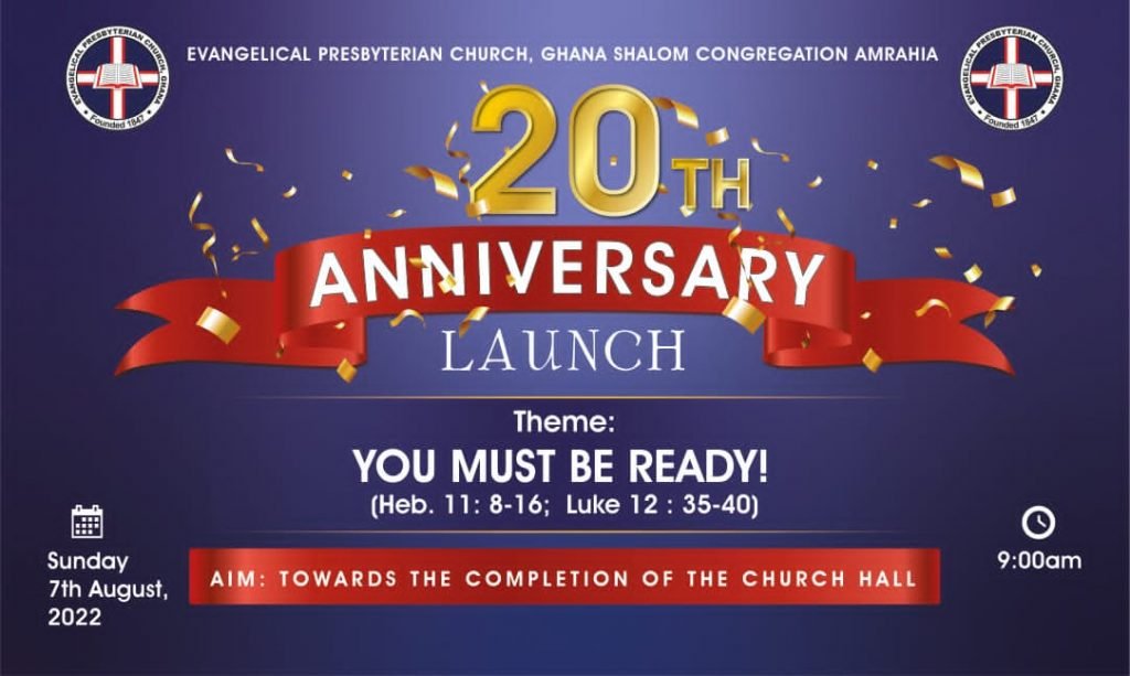 The Evangelical Presbyterian Church, Ghana (EPCG) Amrahia Shalom Congregation launched its 20th anniversary on Sunday 7th August 2022 with a church service.