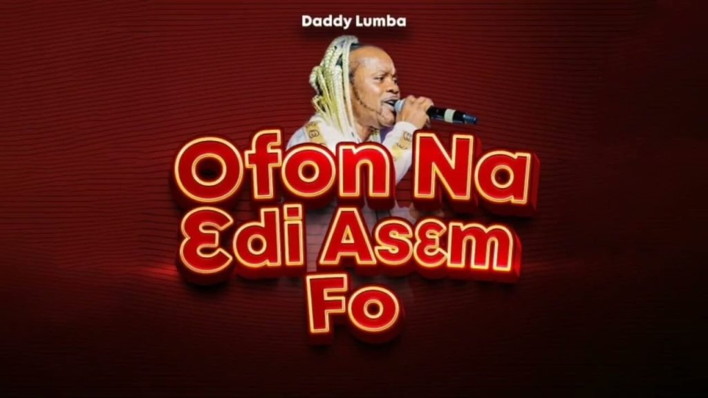 Daddy Lumba drops new single “Ofon Na Ɛdi Asɛm Fo”