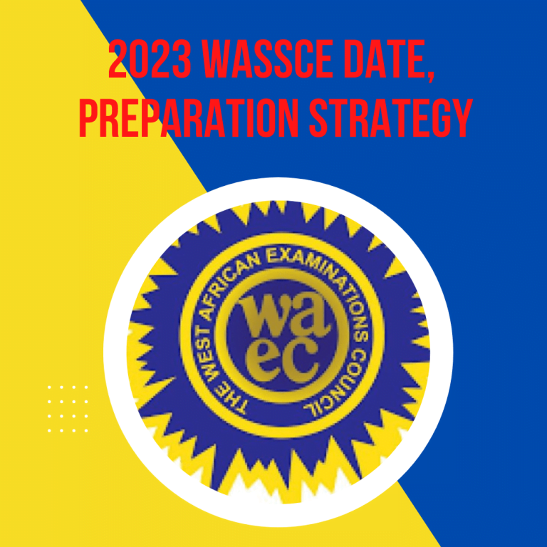 2023 WASSCE for School Candidates: Date and Preparation Strategy