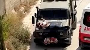 Israel Military Strapped Wounded Palestinian Man to Vehicle During Raid